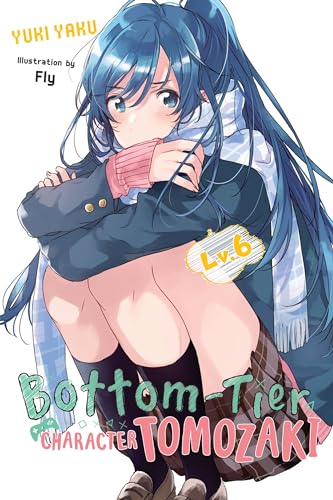 Bottom-Tier Character Tomozaki lv. 6